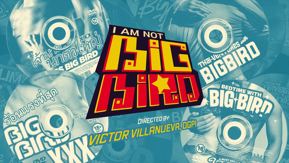 "I Am Not Big Bird" directed by Victor Villanueva, OGPI